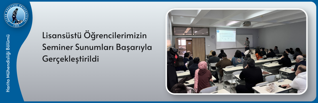 Lisansüstü Öğrencilerimizin Seminer Sunumları Başarıyla Gerçekleştirildi