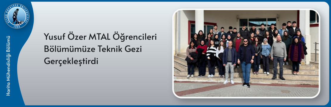 Yusuf Özer MTAL Öğrencileri Bölümümüze Teknik Gezi Gerçekleştirdi
