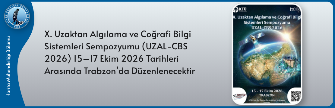 X. Uzaktan Algılama ve Coğrafi Bilgi Sistemleri Sempozyumu (UZAL-CBS 2026) 15–17 Ekim 2026’da Trabzon’da Düzenlenecektir