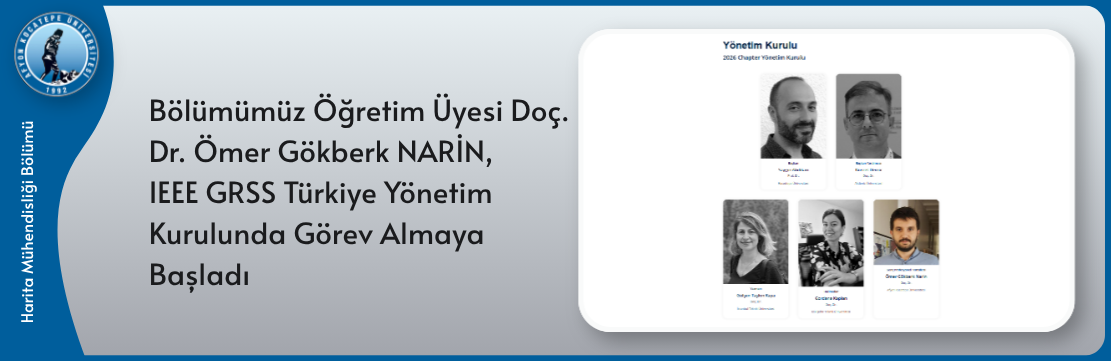 Bölümümüz Öğretim Üyesi Doç. Dr. Ömer Gökberk NARİN, IEEE GRSS Türkiye Yönetim Kurulunda Görev Almaya Başladı